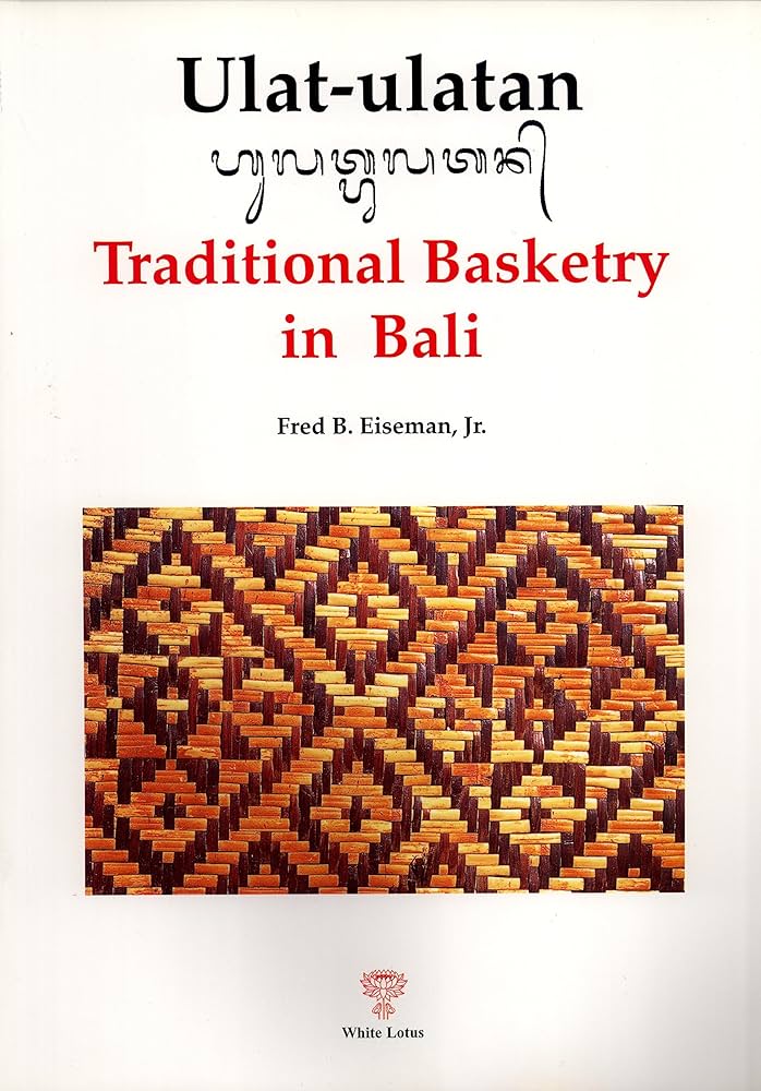 洋書 Ulat-ulatan:Traditional Basketry in Bali Amazon | Ulat-ulatan: Traditional Basketry in Bali | Eiseman